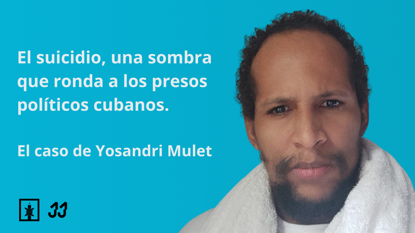 El suicidio, una sombra que ronda a los presos políticos cubanos: el caso  de Yosandri Mulet